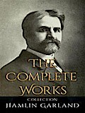 Hamlin Garland: The Complete Works