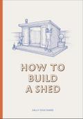 How to Build a Shed