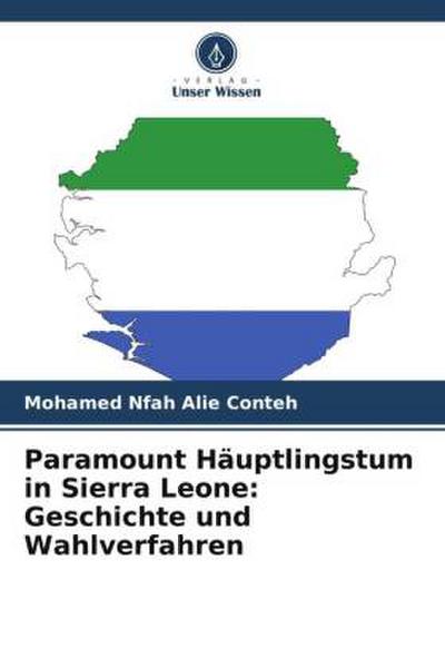 Paramount Häuptlingstum in Sierra Leone: Geschichte und Wahlverfahren