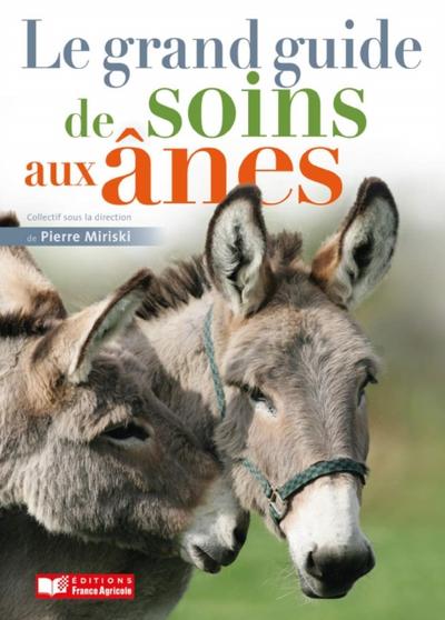 Le grand guide de soins aux ânes