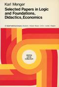 Selected Papers in Logic and Foundations, Didactics, Economics