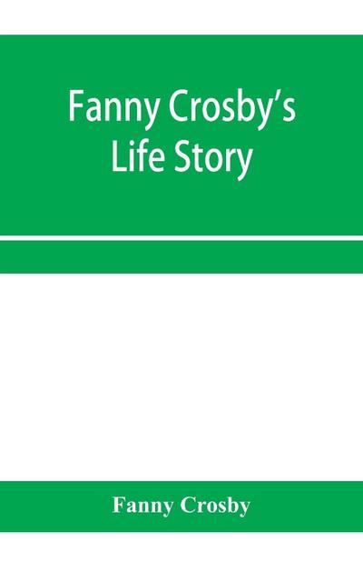 Fanny Crosby’s life story