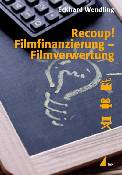 Recoup! Filmfinanzierung ¿ Filmverwertung
