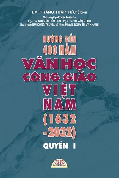H¿¿NG ¿¿N 400 N¿M V¿N H¿C CÔNG GIÁO VI¿T NAM (1632 - 2032) - QUY¿N I