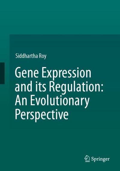 Gene Expression and its Regulation: An Evolutionary Perspective