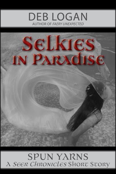 Selkies in Paradise (Seer Chronicles, #3)