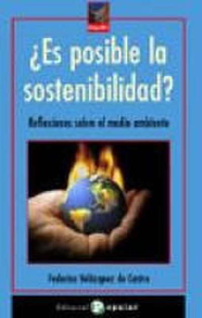 ¿Es posible la sostenibilidad? : reflexiones sobre el medio ambiente