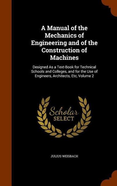 A Manual of the Mechanics of Engineering and of the Construction of Machines