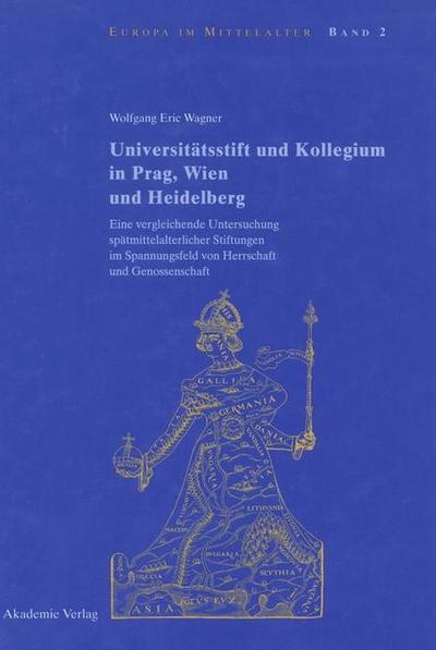 Universitätsstift und Kollegium in Prag, Wien und Heidelberg