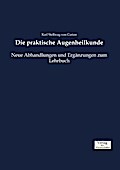 Die praktische Augenheilkunde