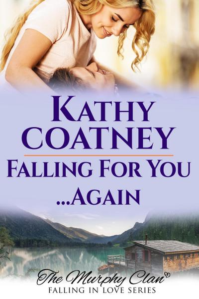 Falling For You...Again (The Murphy Clan-Falling in Love Series, #1)