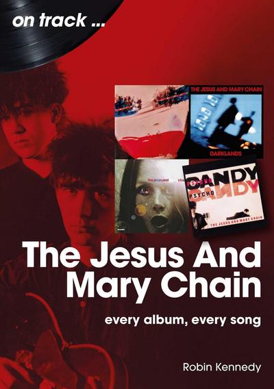 The Jesus And Mary Chain On Track
