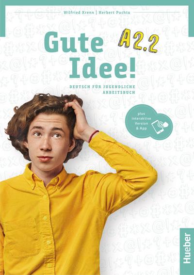 Gute Idee! A2.2: Deutsch für Jugendliche.Deutsch als Fremdsprache / Arbeitsbuch plus interaktive Version