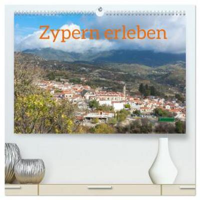 Zypern erleben (hochwertiger Premium Wandkalender 2026 DIN A2 quer), Kunstdruck in Hochglanz