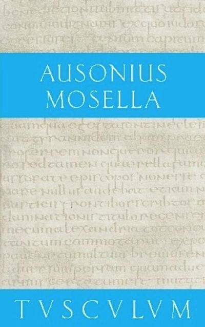 Mosella / Der Briefwechsel mit Paulinus / Bissula