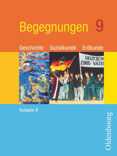 Begegnungen - Geschichte - Sozialkunde - Erdkunde - Ausgabe B - Mittelschule Bayern