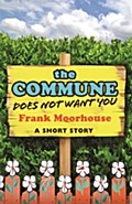 Commune Does Not Want You - Frank Moorhouse