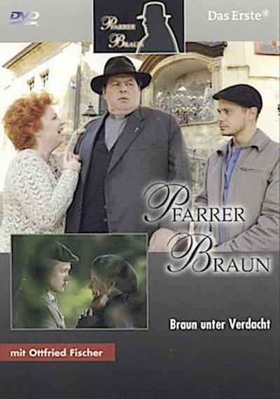 Pfarrer Braun (12)-Braun unter Verdach