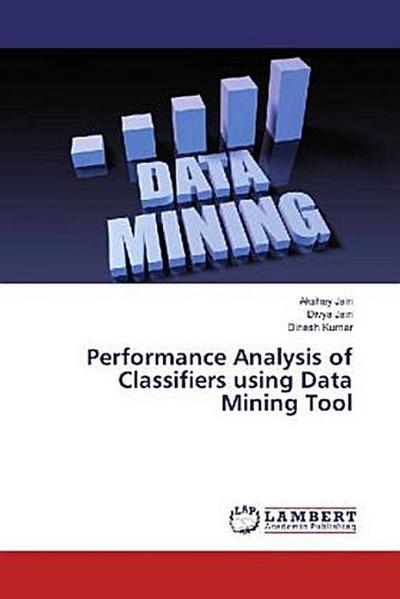 Performance Analysis of Classifiers using Data Mining Tool