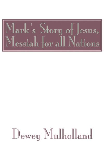 Mark’s Story of Jesus