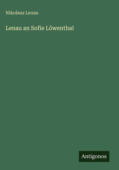 Lenau an Sofie Löwenthal