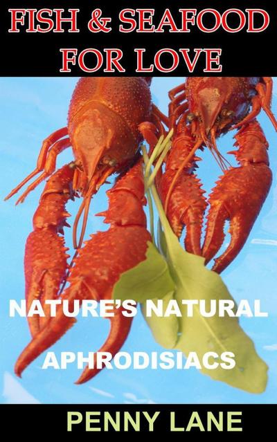 Fish and  Seafood For Love ((NATURE’S NATURAL APHRODISIACS), #1)