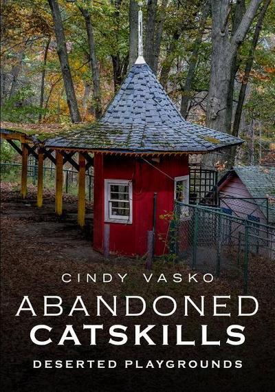 Abandoned Catskills: Deserted Playgrounds