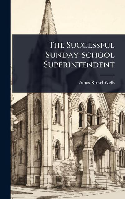 The Successful Sunday-school Superintendent
