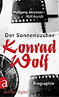 Der Sonnensucher. Konrad Wolf
