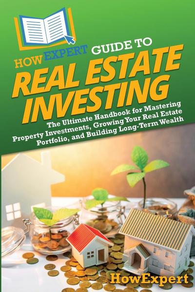 HowExpert Guide to Real Estate Investing