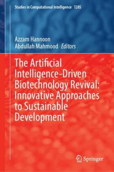 The Artificial Intelligence-Driven Biotechnology Revival: Innovative Approaches to Sustainable Development
