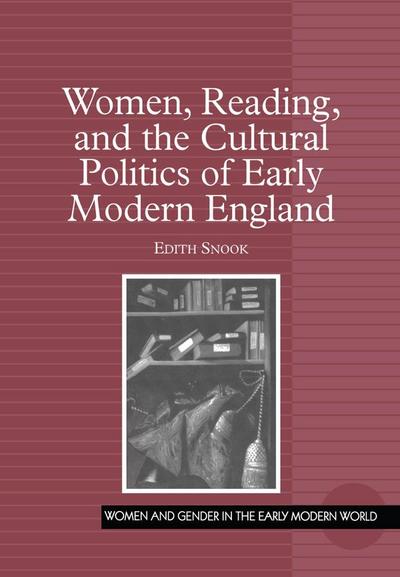Women, Reading, and the Cultural Politics of Early Modern England
