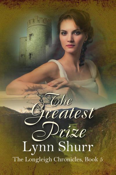 The Greatest Prize (The Longleigh Chronicles, #5)