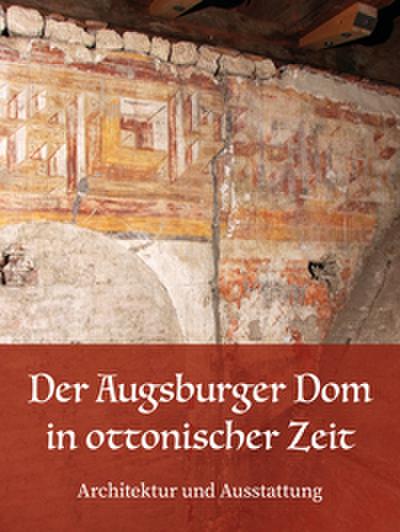 Der Augsburger Dom in ottonischer Zeit