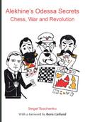 Alekhine’s Odessa Secrets