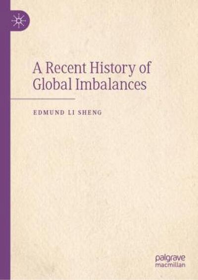 A Recent History of Global Imbalances