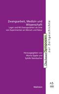 Zwangsarbeit, Medizin und Wissenschaft