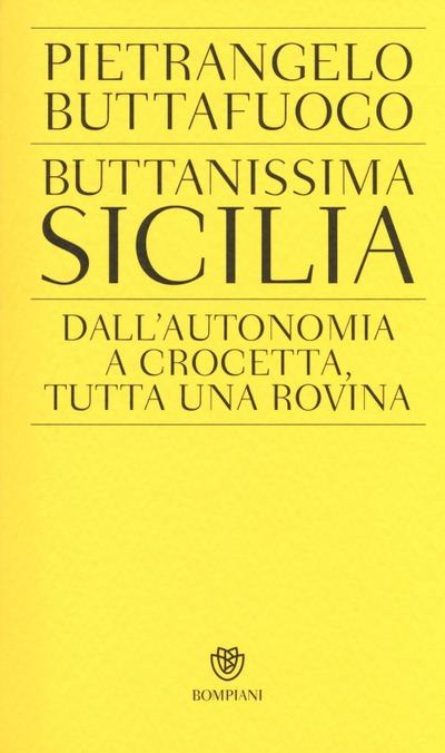 Buttanissima Sicilia. Dall’autonomia a Crocetta, tutta una rovina