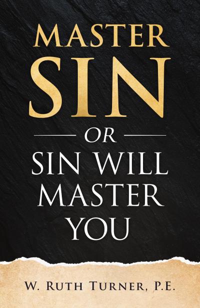 Master Sin or Sin Will Master You