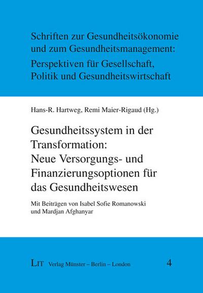 Gesundheitssystem in der Transformation: Neue Versorgungs- und Finanzierungsoptionen für das Gesundheitswesen