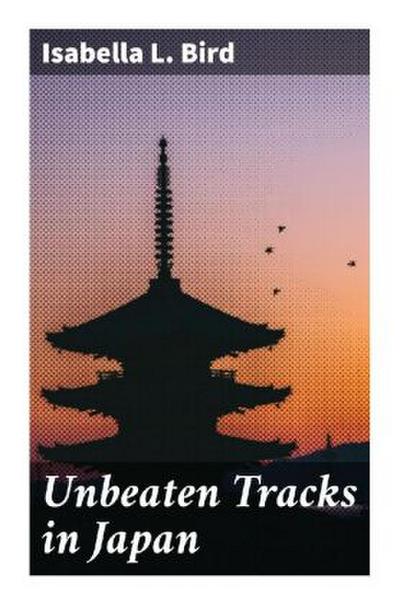 Unbeaten Tracks in Japan