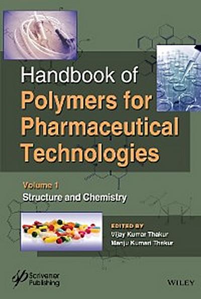 Handbook of Polymers for Pharmaceutical Technologies, Volume 1, Structure and Chemistry