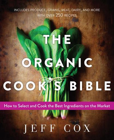 The Organic Cook’s Bible