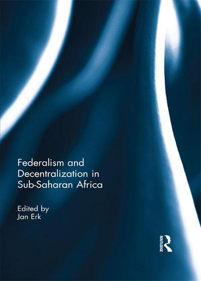 Federalism and Decentralization in Sub-Saharan Africa