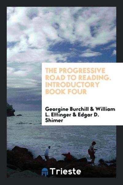 The Progressive Road to Reading. Introductory Book Four