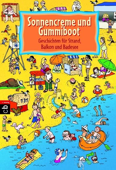 Sonnencreme und Gummiboot: Geschichten für Strand, Balkon und Badesee