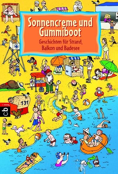 Sonnencreme und Gummiboot: Geschichten für Strand, Balkon und Badesee