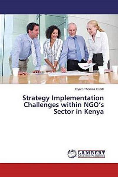 Strategy Implementation Challenges within NGO’s Sector in Kenya