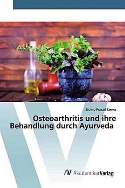 Osteoarthritis und ihre Behandlung durch Ayurveda