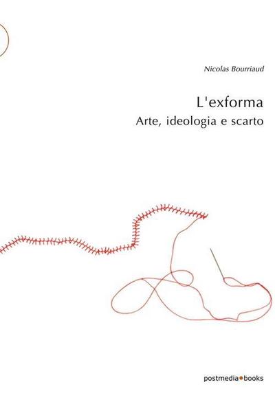 L’ exforma. Arte, ideologia e scarto